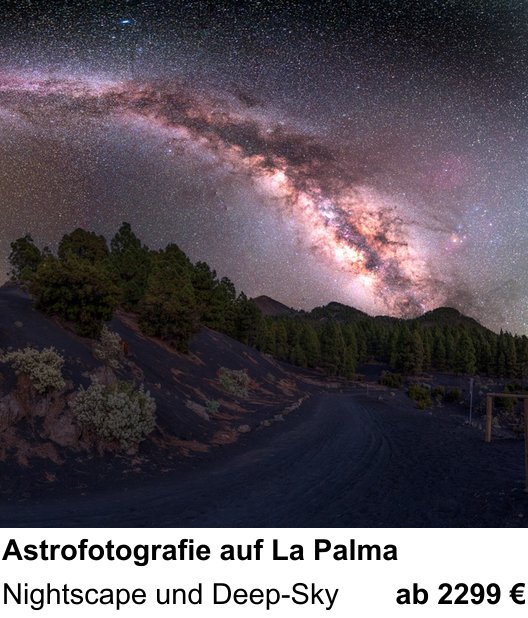 Naturnaher Foto-Workshop mit dem Thema Astrofotografie auf La Palma: Nightscape und Deep-Sky