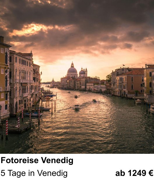Naturnaher Foto-Workshop mit dem Thema Fotoreise Venedig: 5 Tage in Venedig
