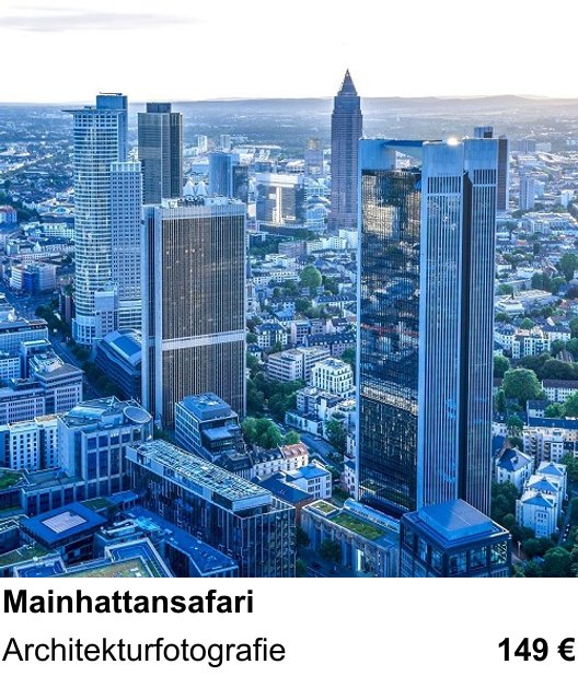 Naturnaher Foto-Workshop mit dem Thema Mainhattansafari: Architekturfotografie